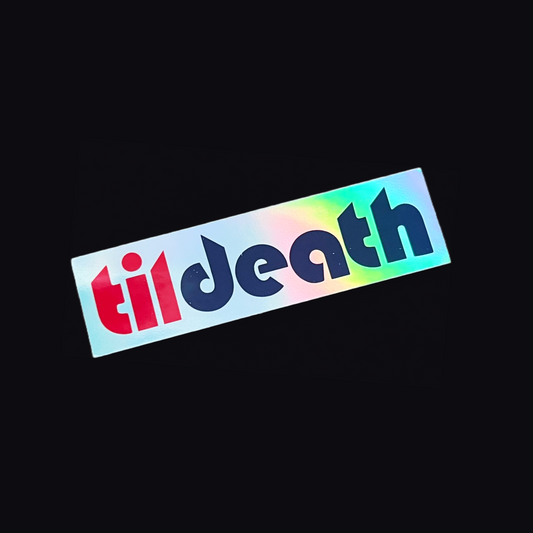 Holographic Til Death Sticker